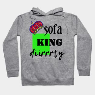 Sofa King Diirrty Hoodie